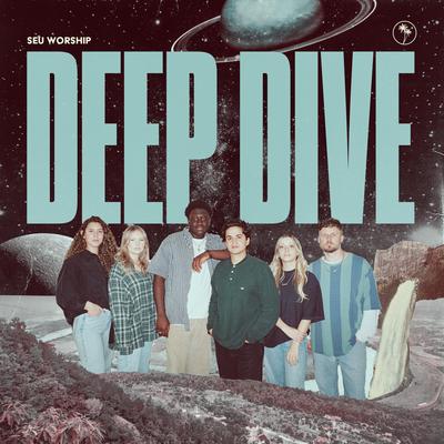 Deep Dive By SEU Worship, Sydney James's cover