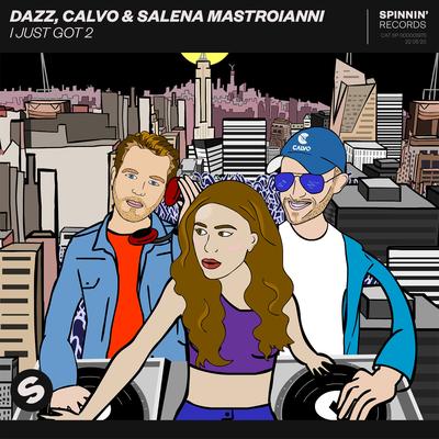 I Just Got 2 By DAZZ, Calvo, Salena Mastroianni's cover