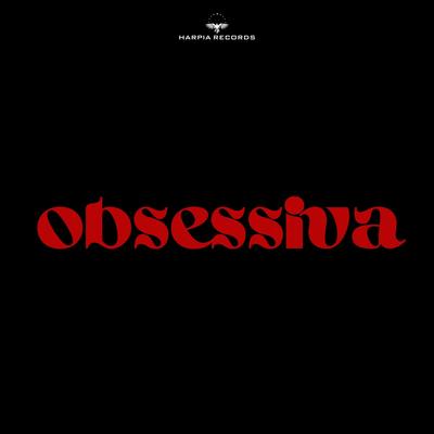 Obsessiva By Pedro Jordan, Eric Moreira's cover