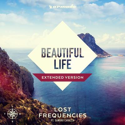 Beautiful Life (feat. Sandro Cavazza) [Extended Mix] By Sandro Cavazza, Lost Frequencies's cover