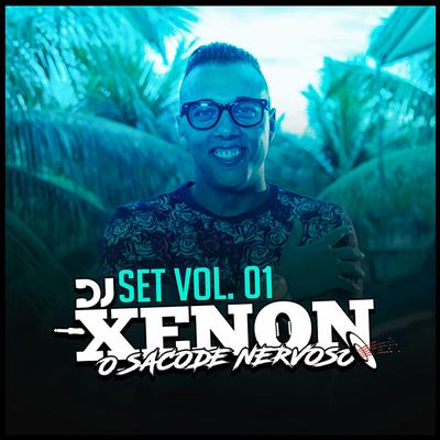 Set Dj Xenon: O Sacode Nervoso, Vol.1 By MC Lan, Mc Leléto, MC Taradin, MC WM, MCs Jhowzinho & Kadinho, ZAAC, Os Cretinos, DJ Xenon, Mc CL's cover