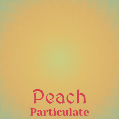 Peach Particulate's cover