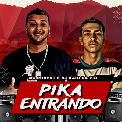 Pika Entrando By Mc Robert, DJ Kaio da V.O, DJ Netto's cover