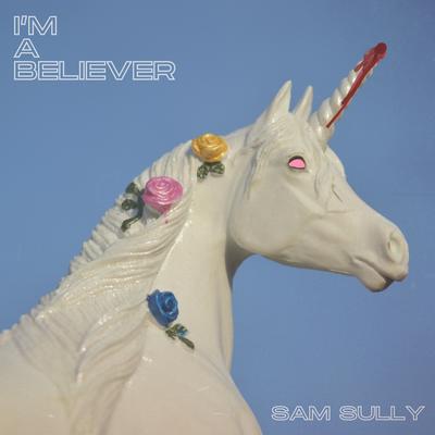 I'm A Believer By Sam Sully's cover