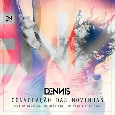 Convocação das Novinhas By DENNIS, Nego Bam, Mc Nandinho, Mc Fany, Mc Koruja's cover