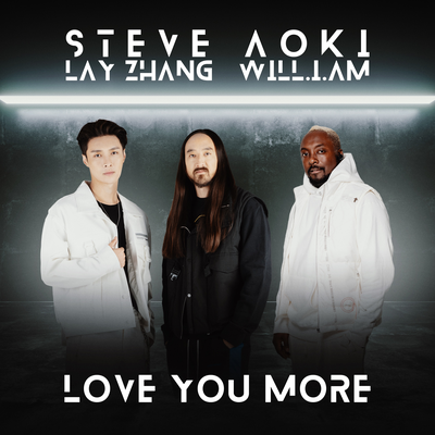 Love You More By LAY, will.i.am, Steve Aoki's cover