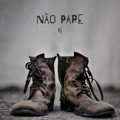 Não Pare By Felipe Ramos's cover