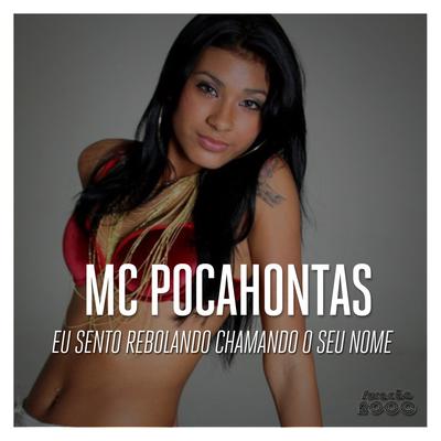 Eu Sento Rebolando Chamando Seu Nome By POCAH, Mc Pocahontas's cover