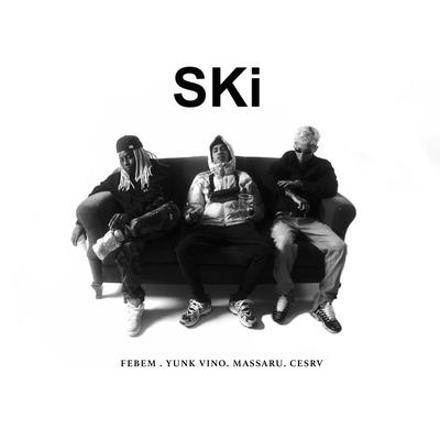 SKi (feat. Yunk Vino & Massaru) By Febem, Cesrv, Yunk Vino, Massaru's cover