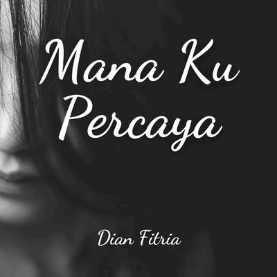 Mana Ku Percaya's cover