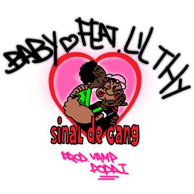 Sinal de Gang By baby internet, Lil Thy's cover