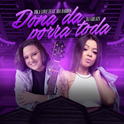 DONA DA PORRA TODA By Dj Dika Love, Bia Barros's cover