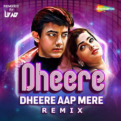 Dheere Dheere Aap Mere Remix's cover