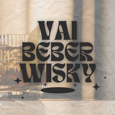 Vai Beber Wisky By DJ Tortinho's cover