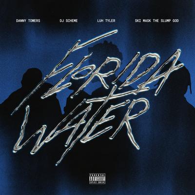 Florida Water (feat. Luh Tyler) By Danny Towers, DJ Scheme, Ski Mask The Slump God, Luh Tyler's cover