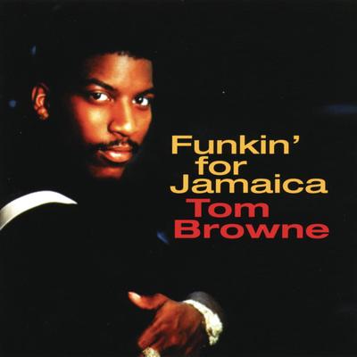 Funkin' for Jamaica By Tom Browne's cover