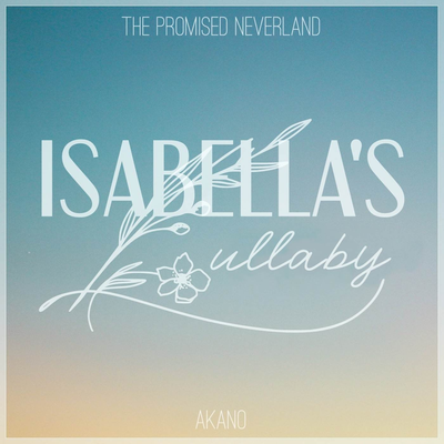 Isabella's Lullaby (From "The Promised Neverland")'s cover