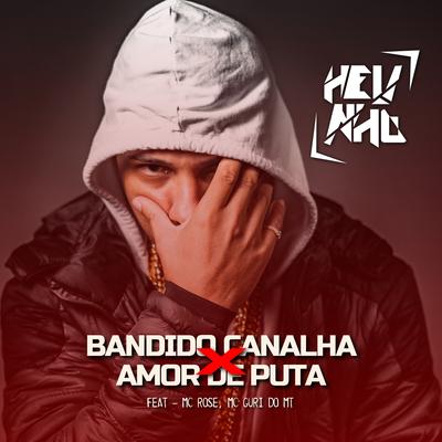 Bandido Canalha x Amor de Puta By DJ Helinho, MC Guri do MT, MC Rose's cover