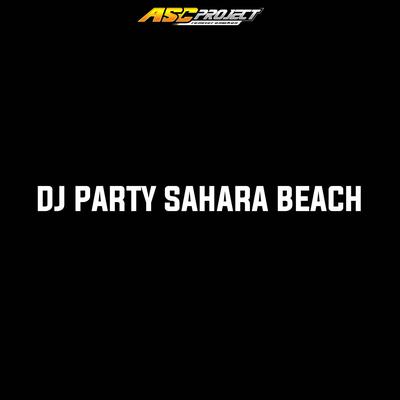 DJ PARTY SAHARA BEACH's cover