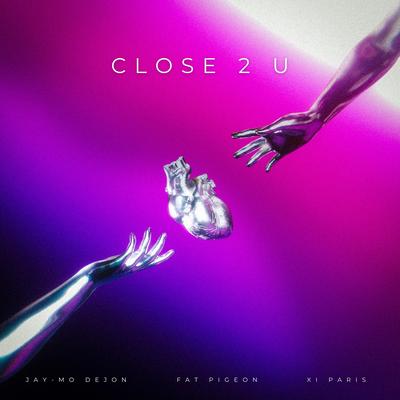 Close 2 U (Remix, Nigel Lowis Mix) By XI PARIS, Jay-mo Dejon, Fat Pigeon, Nigel Lowis's cover