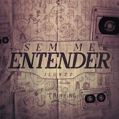 Sem Me Entender By Sadstation, Ilowzz's cover