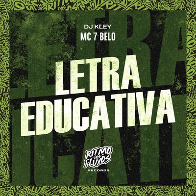 Letra Educativa By Mc 7 Belo, DJ Kley's cover