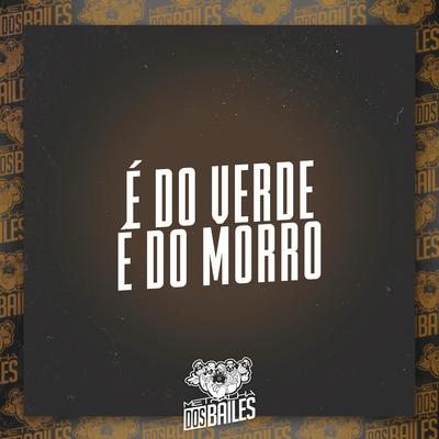 É do Verde É do Morro By Mc Gu do Catarina, MC P1, DJ Gouveia, DJ Milly, MT no Beat's cover