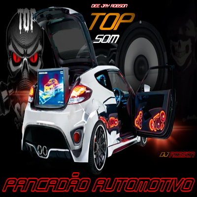 PANCADÃO AUTOMOTIVO By Top Som, Dee Jay Robson's cover