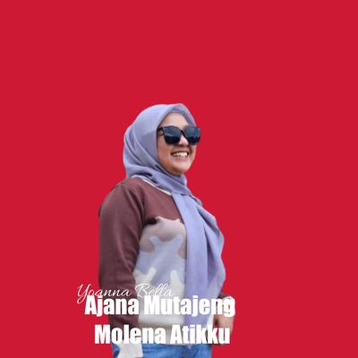 Ajana Mutajeng Molena Atikku's cover