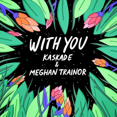 With You By Kaskade, Meghan Trainor's cover