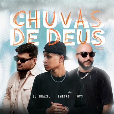 Chuvas de Deus (Remix) By Gui Brazil, 2metro, GV3's cover
