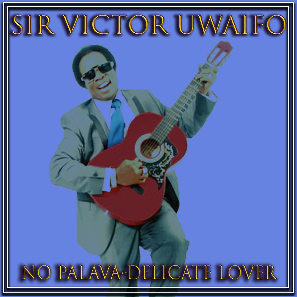 Delicate Lover Official Tiktok Music - Sir Victor Uwaifo