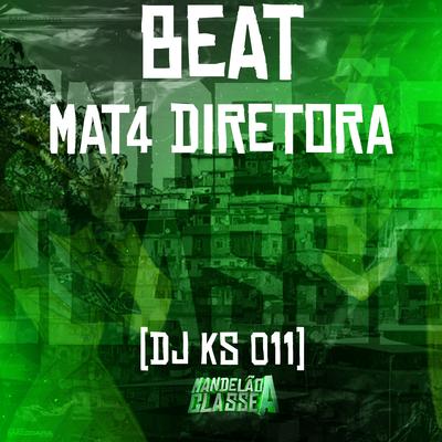 Beat Mat4 Diretora By DJ KS 011's cover