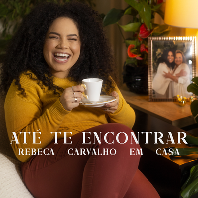 Até Te Encontrar (Em Casa Acústico) By Rebeca Carvalho's cover