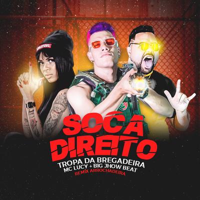 Soca Direito (Remix Arrochadeira) By Tropa da Bregadeira, Big Jhow Beat, Mc Lucy's cover