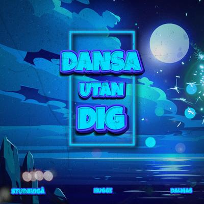 DANSA UTAN DIG By Hugge, Studavigå, Dalmas's cover