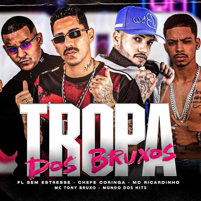 Tropa dos Bruxos (feat. Mc Tony Bruxo, Chefe Coringa, Mundo dos Hits) (feat. Mc Tony Bruxo, Chefe Coringa & Mundo dos Hits)'s cover