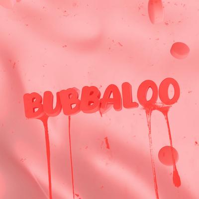 Bubbaloo's cover