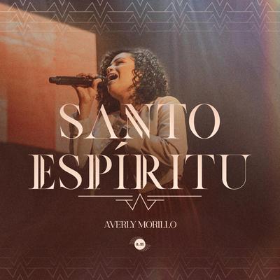 Santo Espíritu (Live) By Averly Morillo's cover