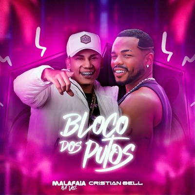 Bloco Dos Putos By Malafaia Na Voz, Cristian Bell's cover