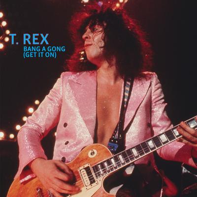 Bang A Gong (Get It On) (Electric Version) By T. Rex's cover