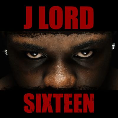 Sixteen By J Lord's cover