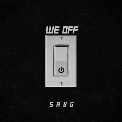 We Off By SAVG's cover