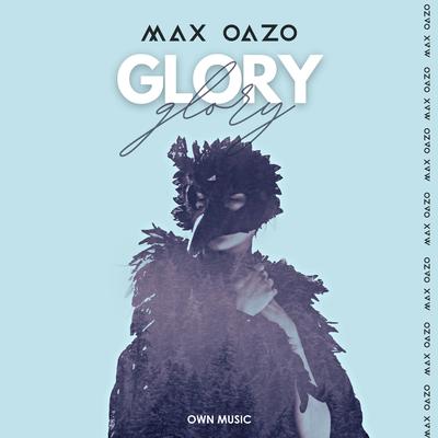 Glory By Max Oazo's cover