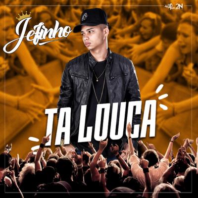 Tá Louca By Mc Jefinho's cover