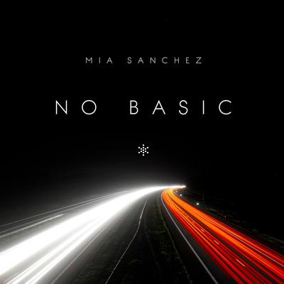 No Basic By Mia Sanchez's cover