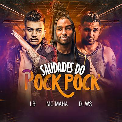 Saudades do Pock Pock By LB, Mc Maha, DJ WS's cover