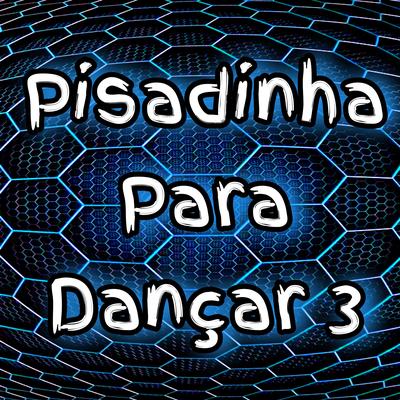 Pisadinha para Dançar 3 By Dance Comercial Music's cover
