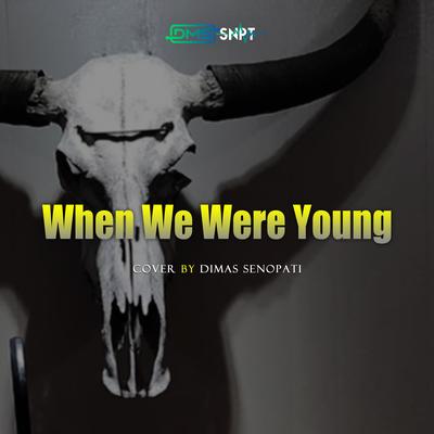 When We Were Young (Acoustic) By Dimas Senopati, Dimas himself's cover