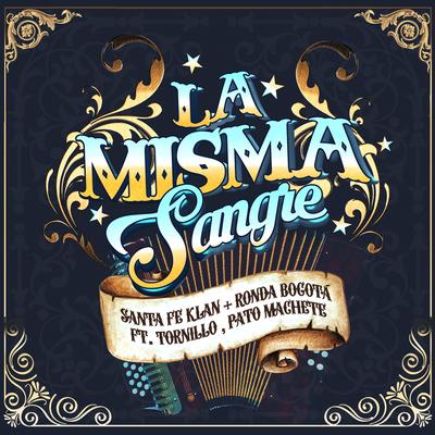 La Misma Sangre By Santa Fe Klan, Ronda Bogotá, Tornillo, Pato Machete's cover